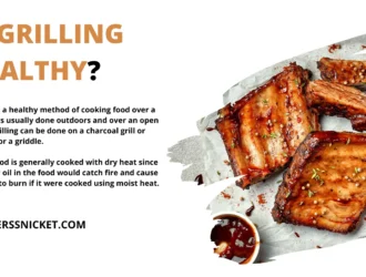 Is Grilling Food Healthier Than Eating?