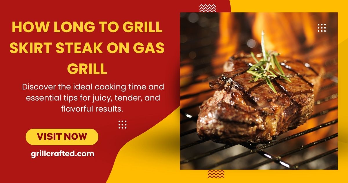 How Long To Grill Skirt Steak On Gas Grill